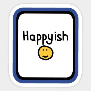 Happyish with Smiley Face Sign Sticker